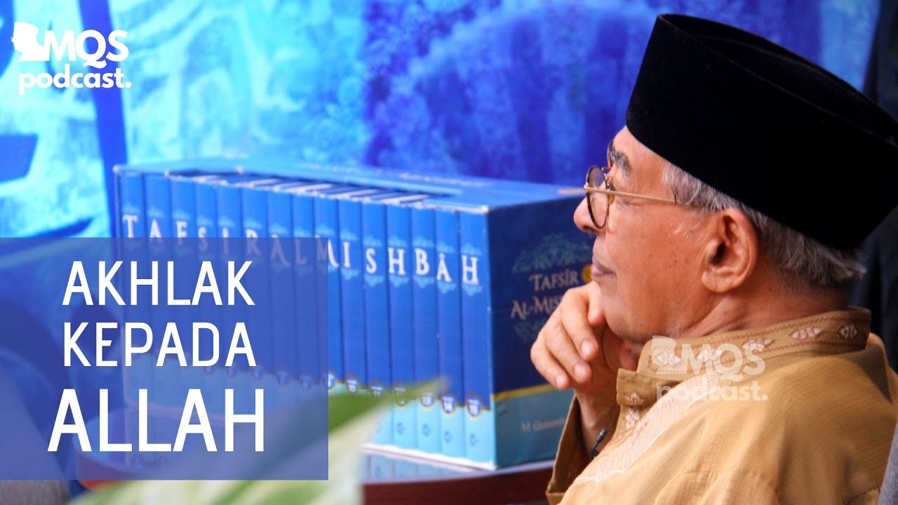 Akhlak Kepada Allah  | M. Quraish Shihab Podcast