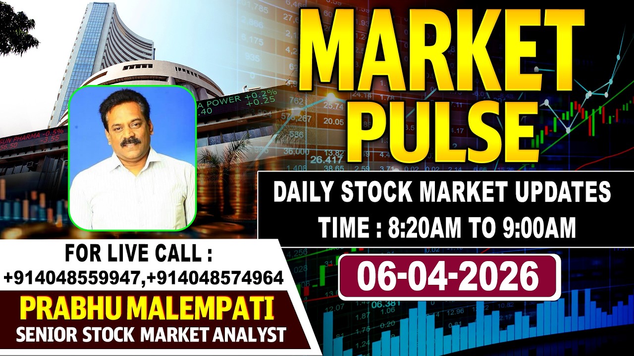 Market Pulse LIVE : Daily Stock Market Updates | Senior Analyst Prabhu Malempati | 06-04-2026