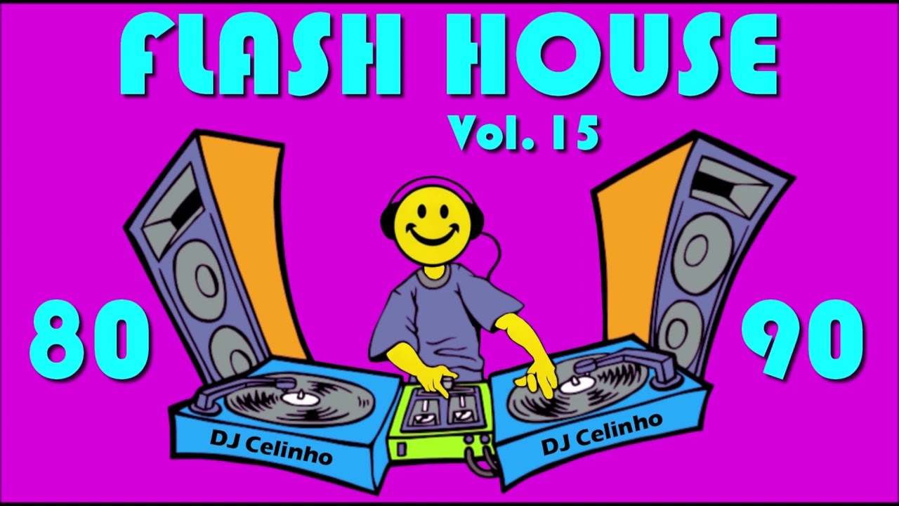 Flash House Vol.15 - Sucessos 80 e 90