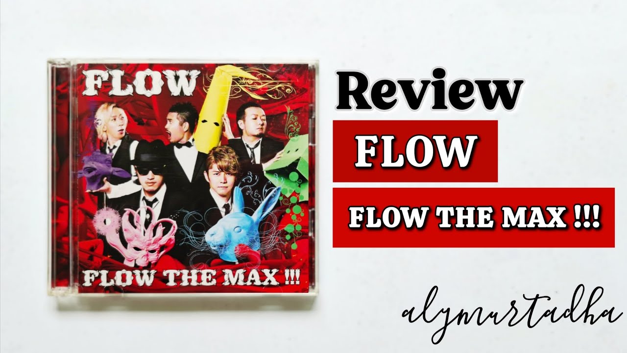 FLOW「FLOW THE MAX !!!」Album | Review