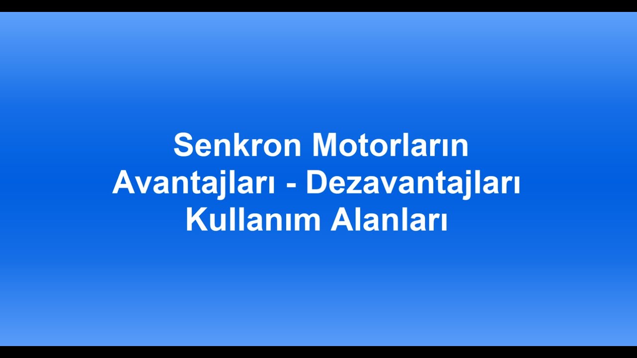 Senkron Motorların Avantaj, Dezavantaj ve Kullanım Alanları