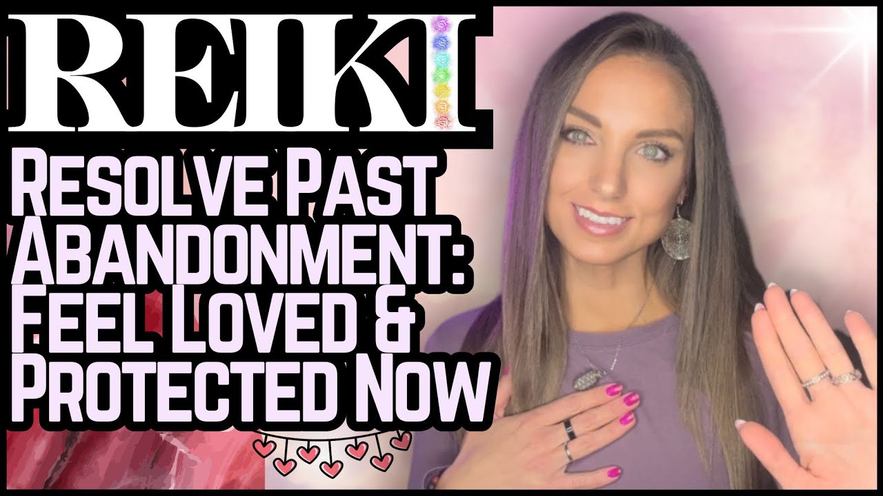 Reiki To Mend Abandonment Wounds: Feel Loved, Consoled, Protected NOW | Energy Healing / ASMR