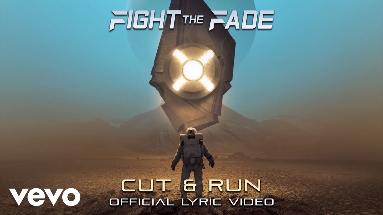 Fight The Fade - Cut & Run (Official Lyric Video)