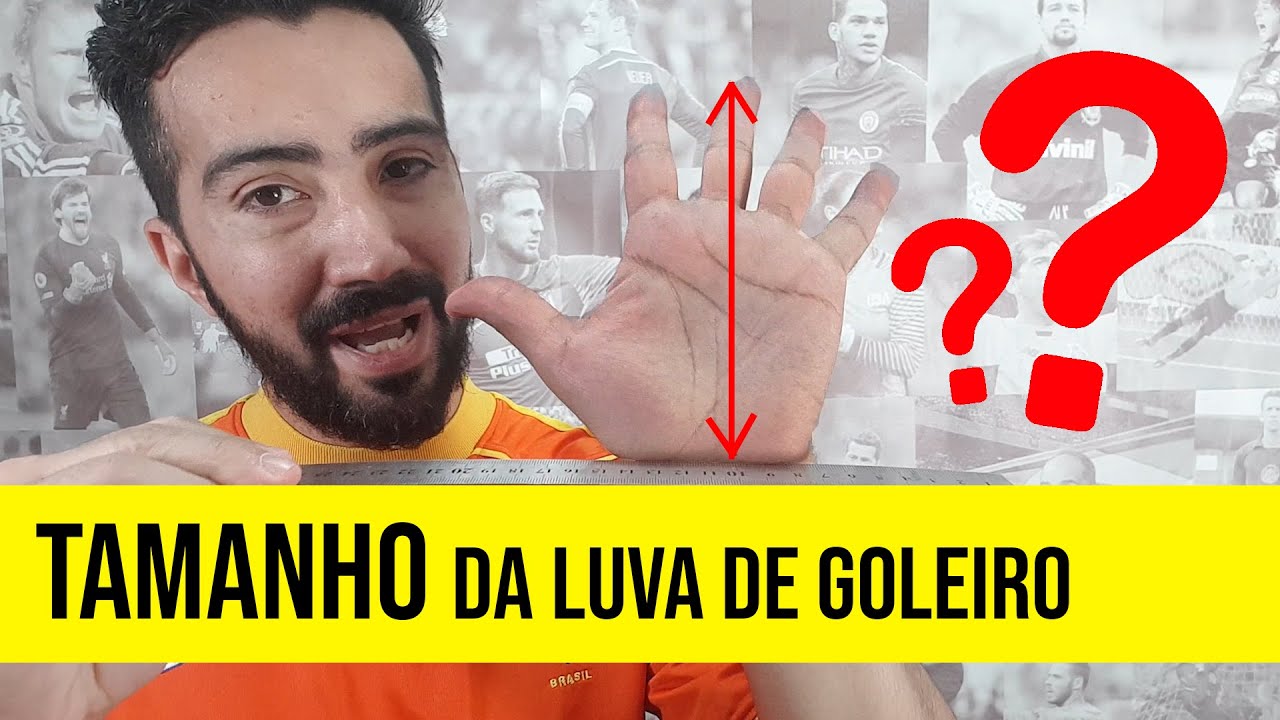 Como saber o tamanho certo da Luva de goleiro?