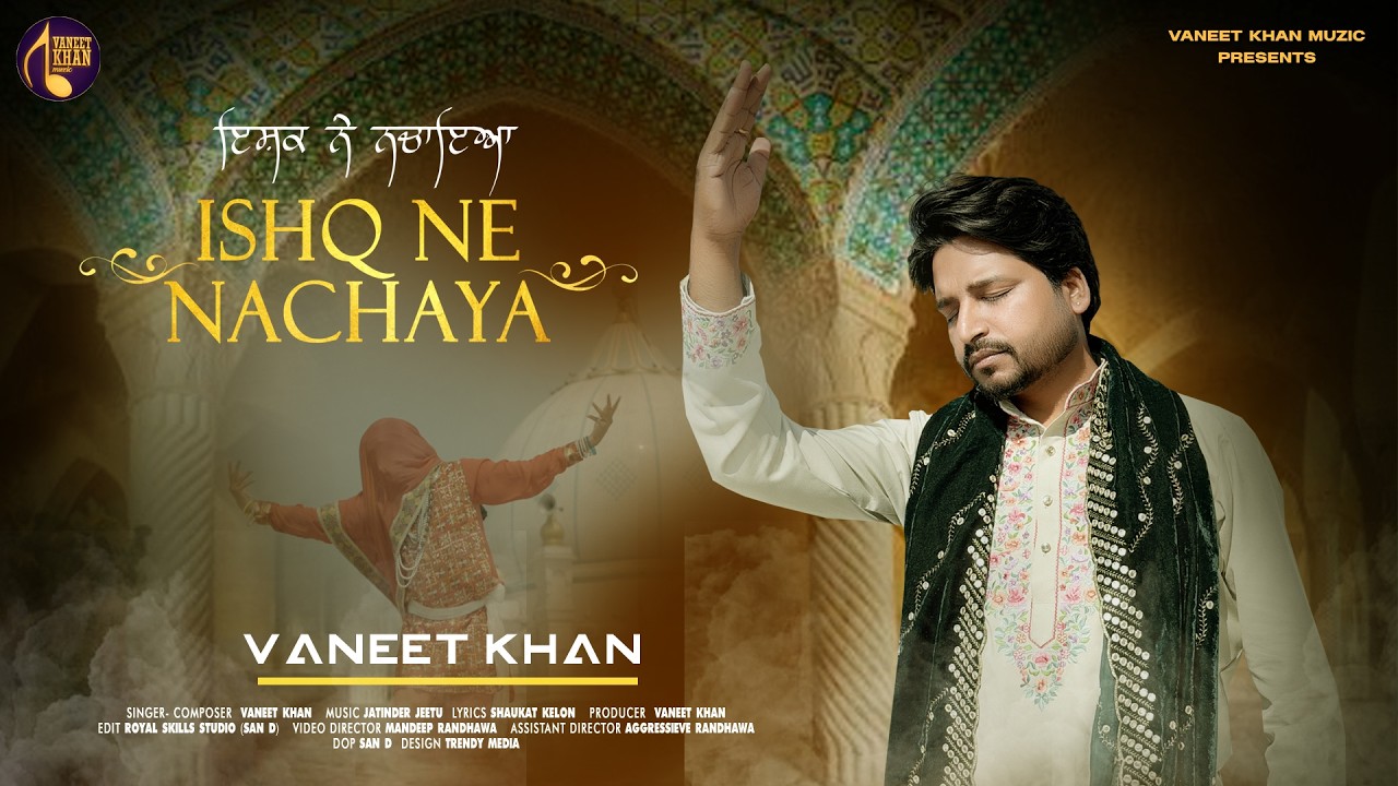 ISHQ NE NACHAYA | VANEET KHAN | MUSIC : JATINDER JEETU | VANEET KHAN MUSIC PRESENTS | LATEST 2026