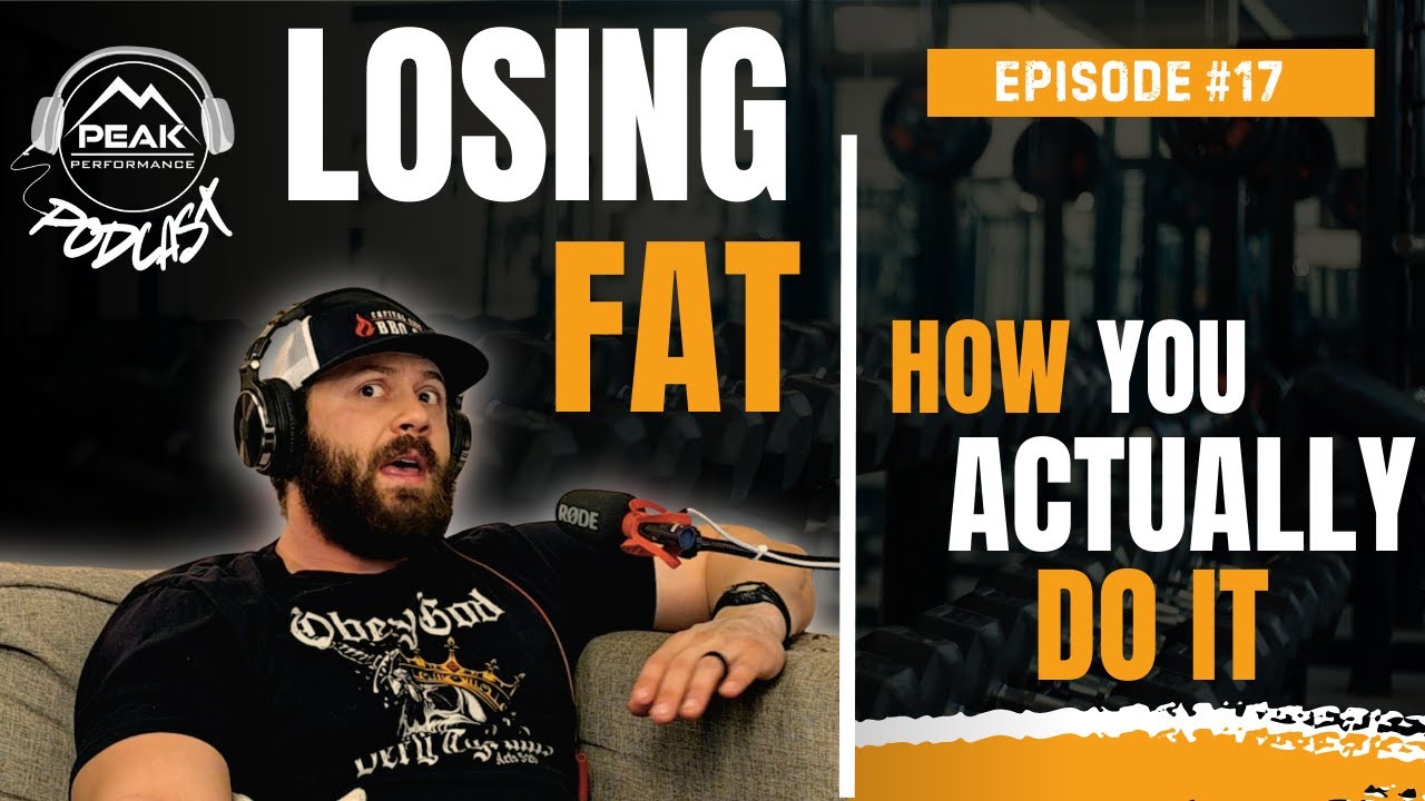 EP 17 LOSING FAT-HOW ITS ACTUALLY DONE
