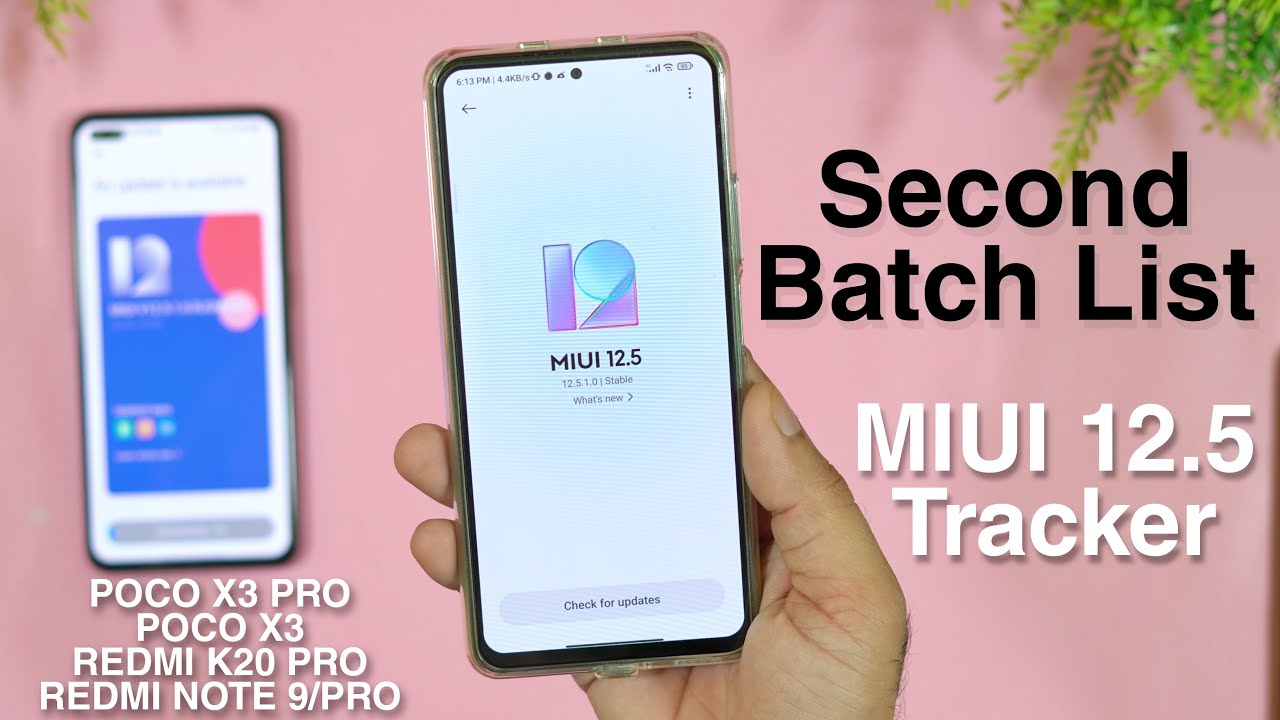 MIUI 12.5 Second Batch List | MIUi 12.5 Tracker | Poco X3/Pro, Redmi k20 Pro, Note 9/Pro...
