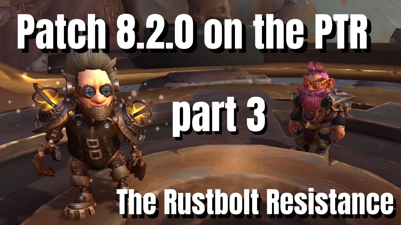 Rise of Azshara 8.2.0 on the PTR - The Rustbolt Resistance