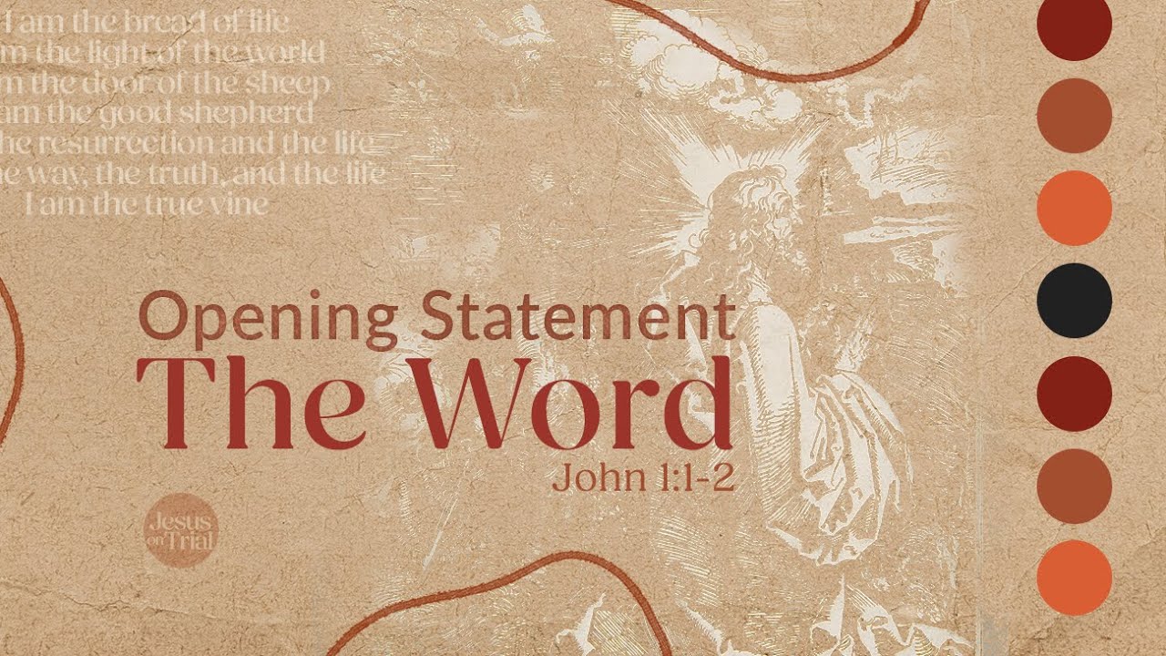 Opening Statement: The Word | John 1:1-2