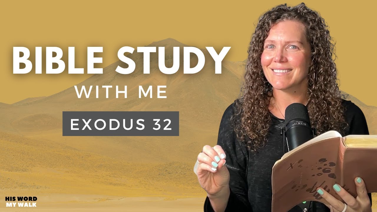 Exodus 32 | Who Made The Golden Calf? [Bible Study WITH Me]