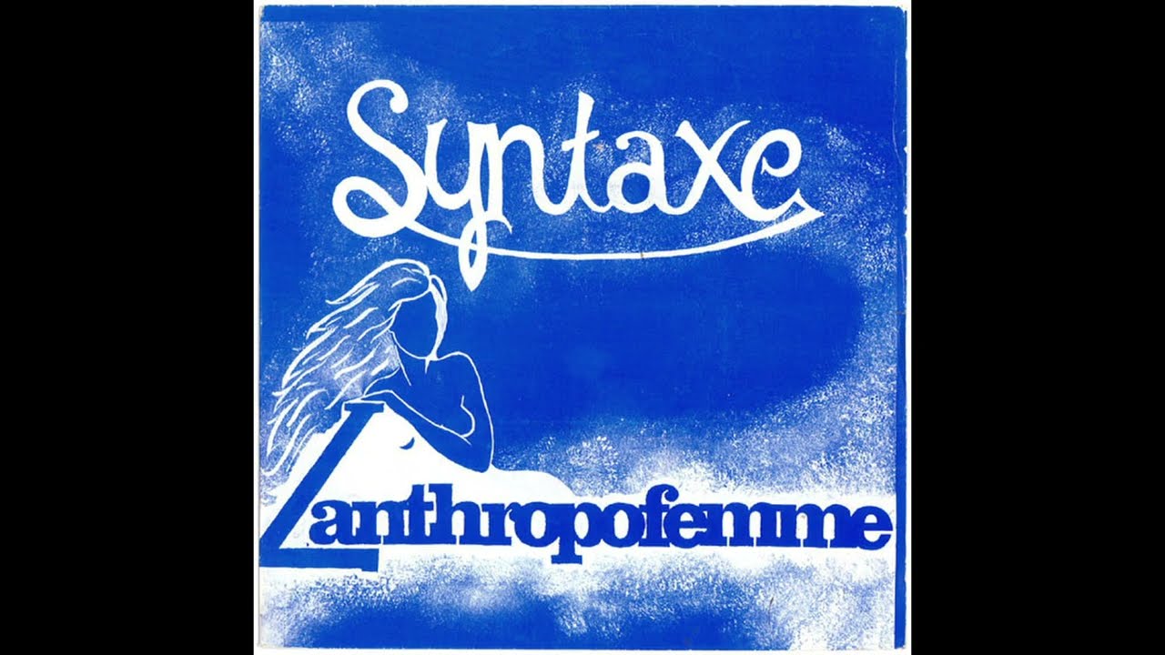 Syntaxe - L'anthropofemme (1981) full album