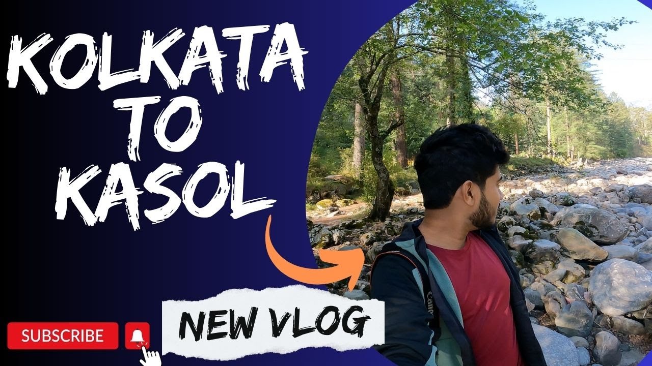 Kolkata to Kasol | Splendid Kasol | Episode 1