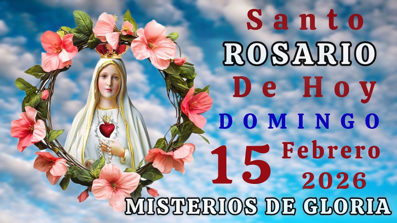 SANTO ROSARIO DE HOY MIÉRCOLES 15 DE FEBRERO DE 2026🙏MISTERIOS GLORIOSOS🙏 SANTO ROSARIO MEDITADO