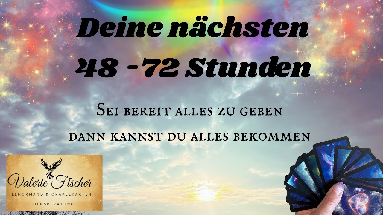 Deine nächsten 48 -72 Stunden 