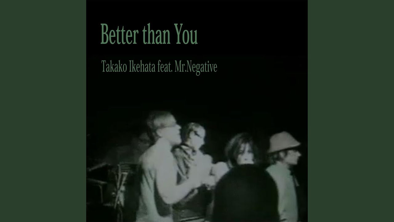 BETTER THAN YOU (feat. MR. NEGATIVE)