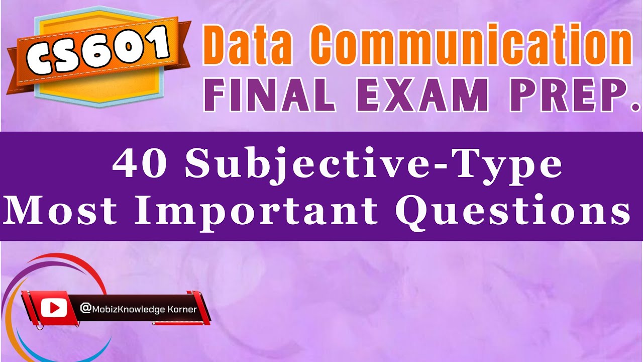 CS601 Final Exam Prep 2025 | 40Subjective Type Questions | Data Communication Key Concepts Explained