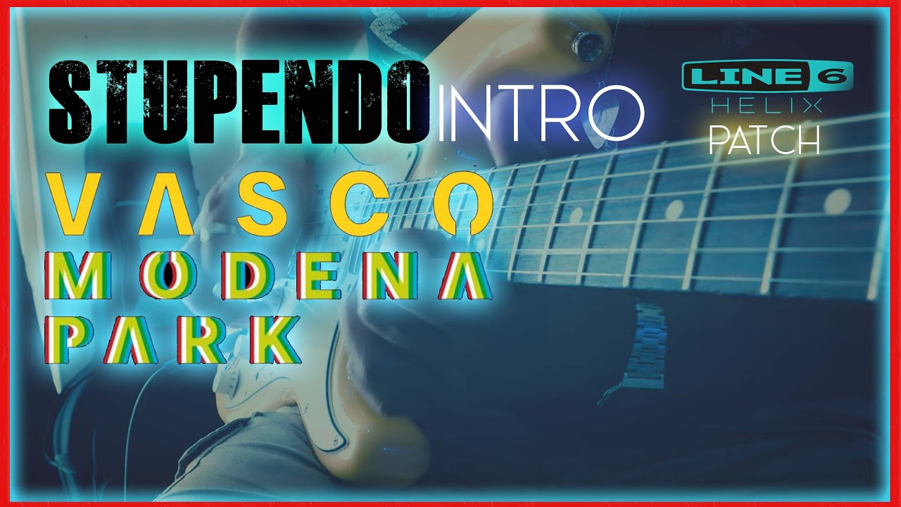 Vasco Rossi - Stupendo (Live Modena Park) Cover Line 6 Helix