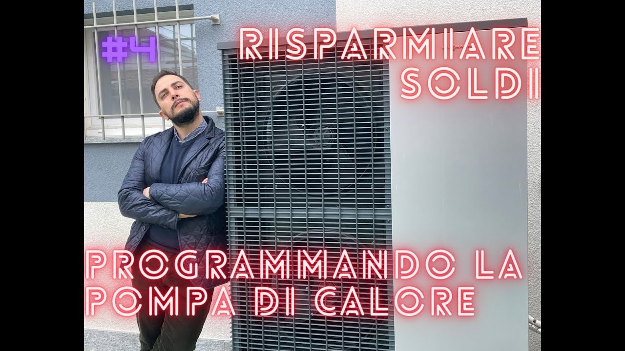 COME RISPARMIARE SOLDI PROGRAMMANDO CORRETTAMENTE LA POMPA DI CALORE
