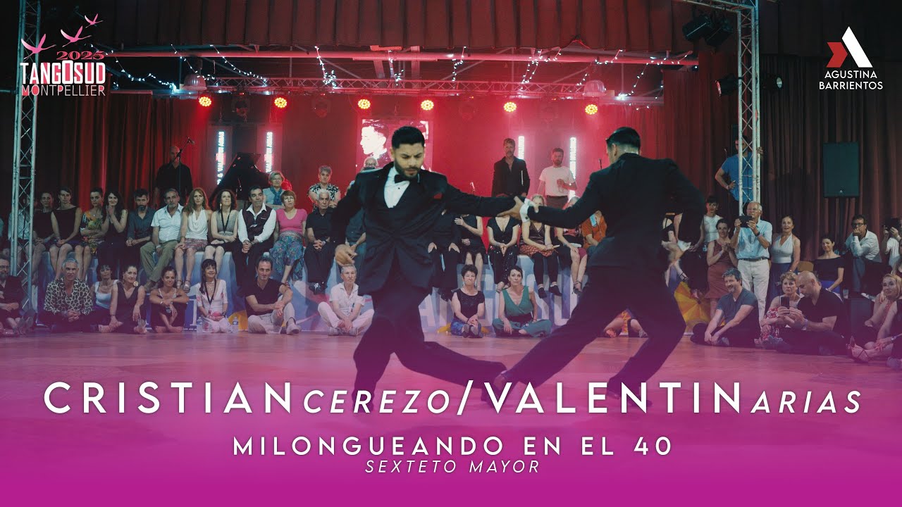 CRISTIAN CEREZO & VALENTIN ARIAS - MILONGUEANDO EN EL 40 - TANGOSUD FESTIVAL, MONTPELLIER