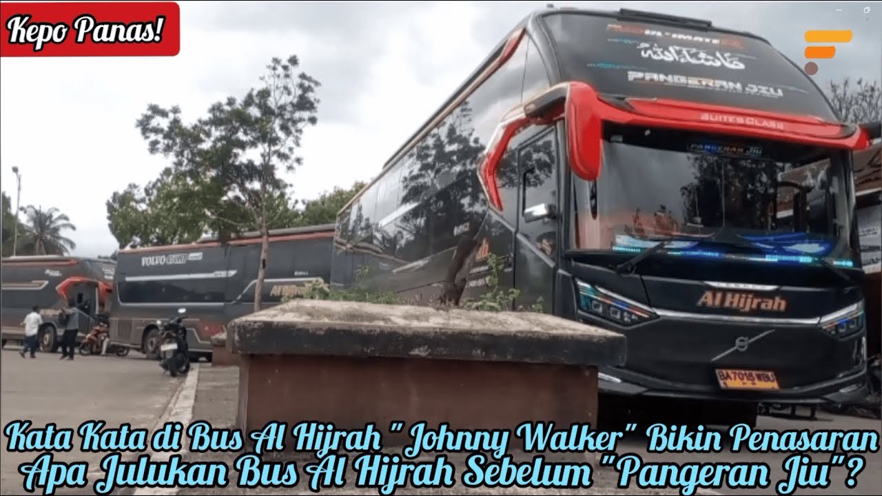 Kata di Bus Al Hijrah Johnny Walker Bikin Penasaran, Apa Julukan Bus Al Hijrah Sebelum Pangeran Jiu?