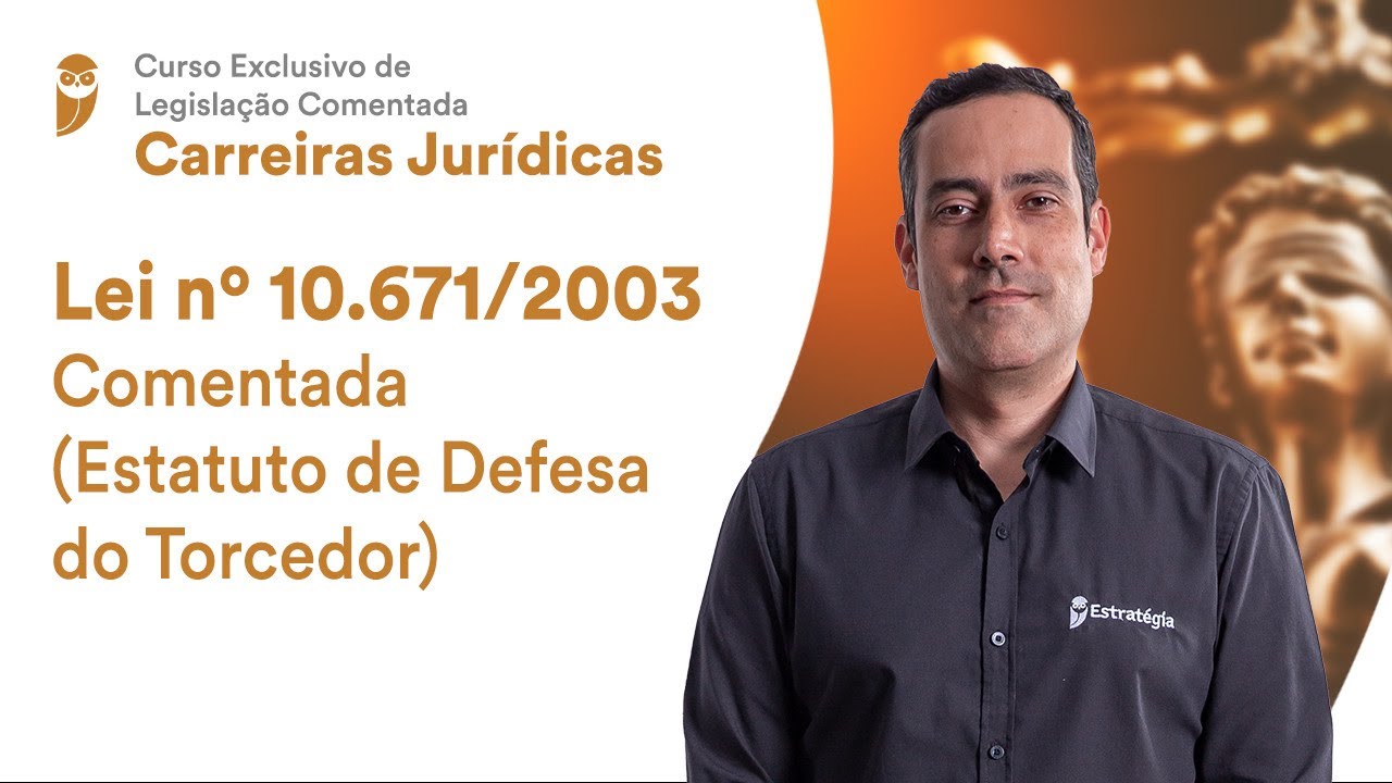Lei no 10.671/2003 Comentada (Estatuto de Defesa do Torcedor)