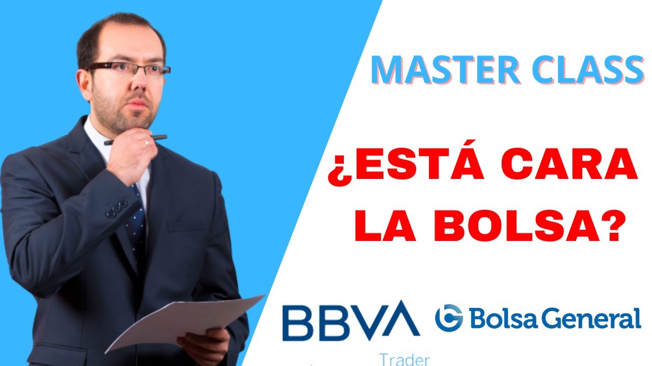 👨🏽‍🏫 Master Class Análisis Value y Técnico 👉🏽 ¿Está cara la BOLSA? con David Galán y BBVA Trader