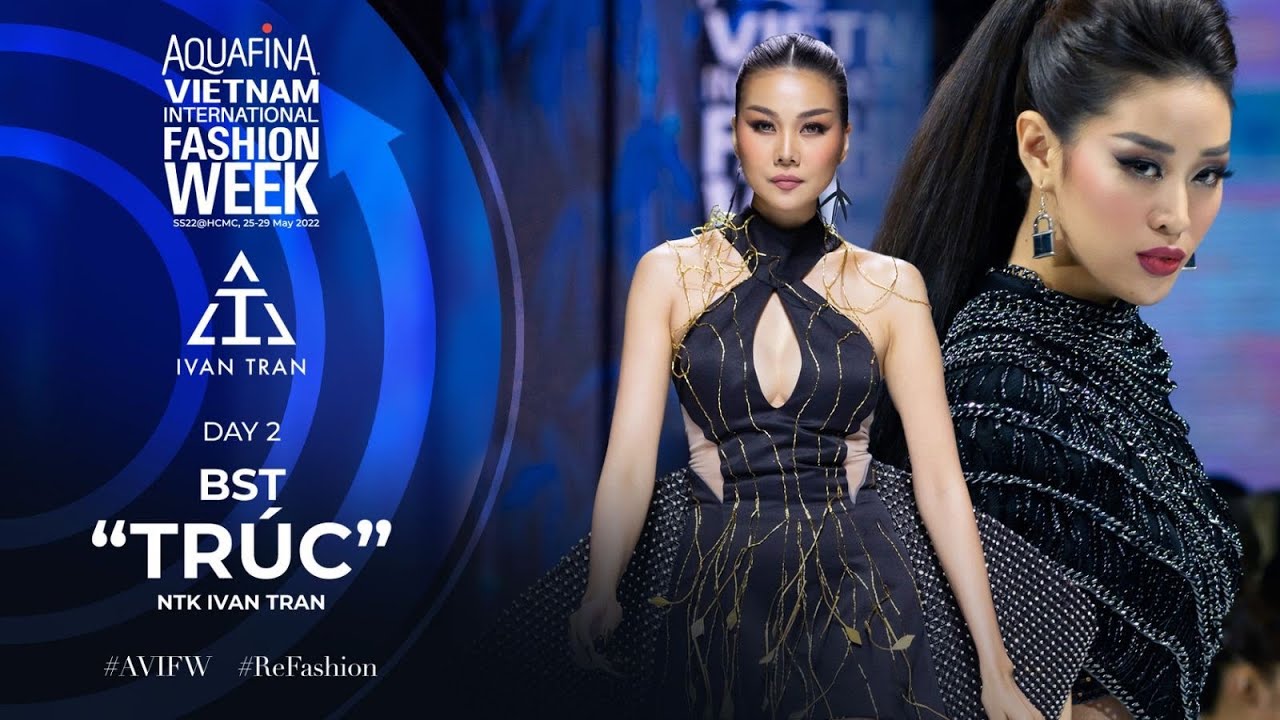 IVAN TRAN SHOWCASE | AQUAFINA VIETNAM INTERNATIONAL FASHION WEEK SPRING SUMMER 2022