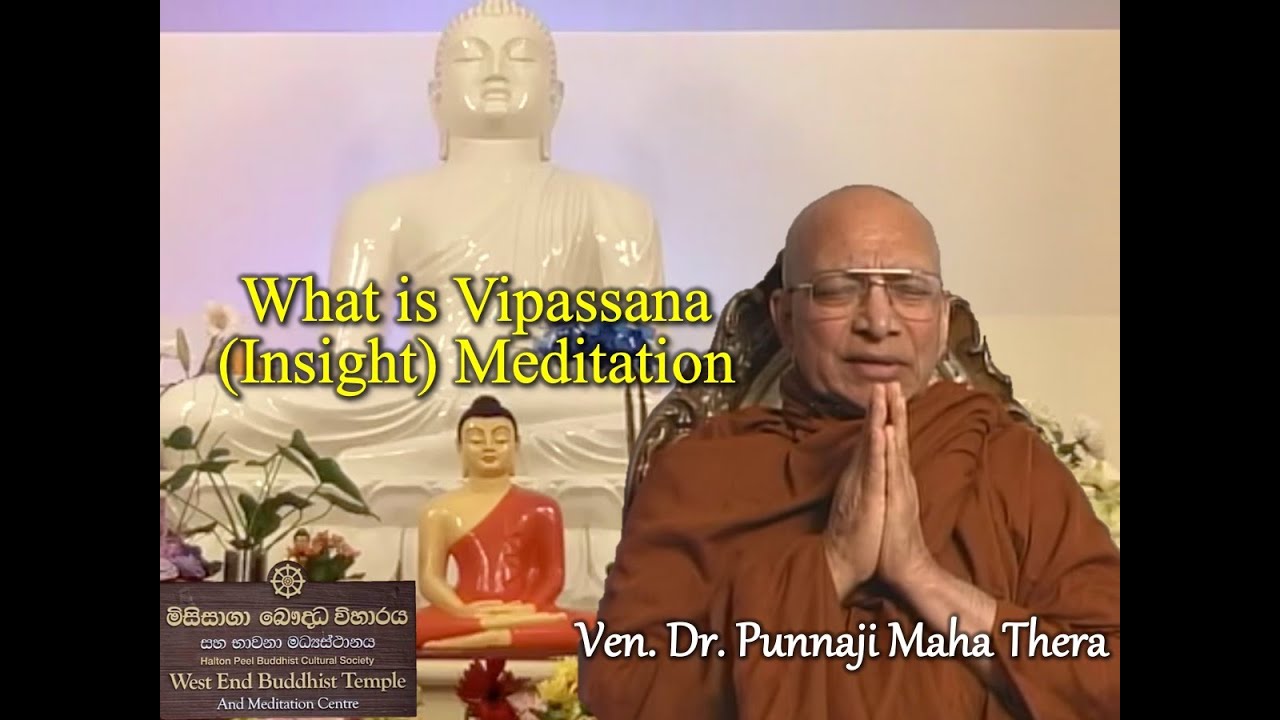 WHAT IS VIPASSANA (INSIGHT) MEDITATION by Ven Dr Punnaji Maha Thera (West End Buddhist Mission)