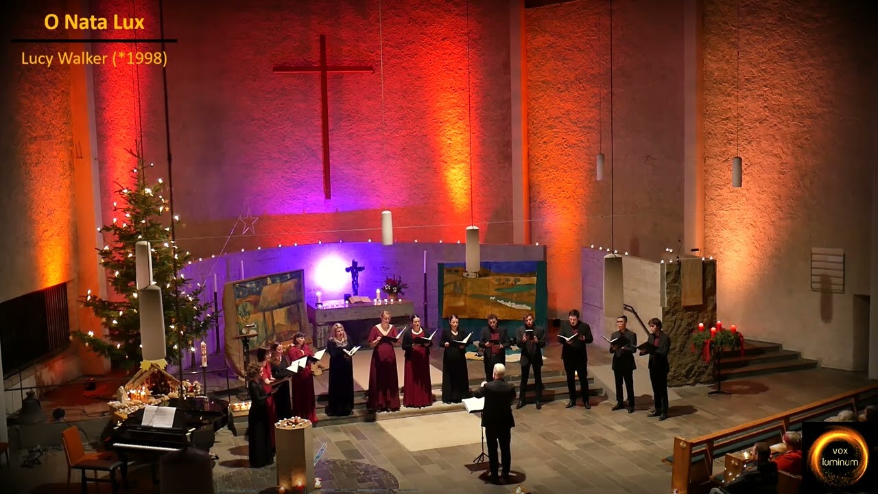 O Nata Lux (Lucy Walker *1998), Weihnachtskonzert vox luminum 28.12.2025