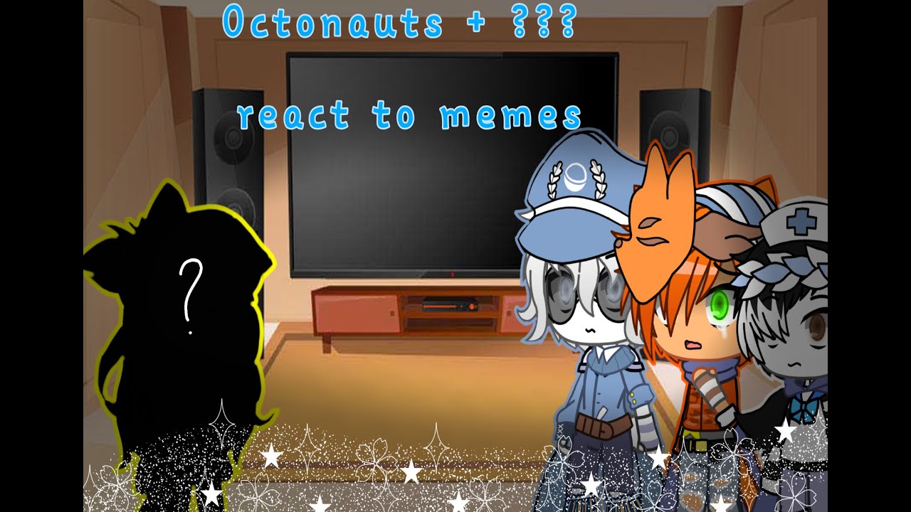 [OLD| PLS READ DESCRIPTION] Octonauts + ??? react to memes