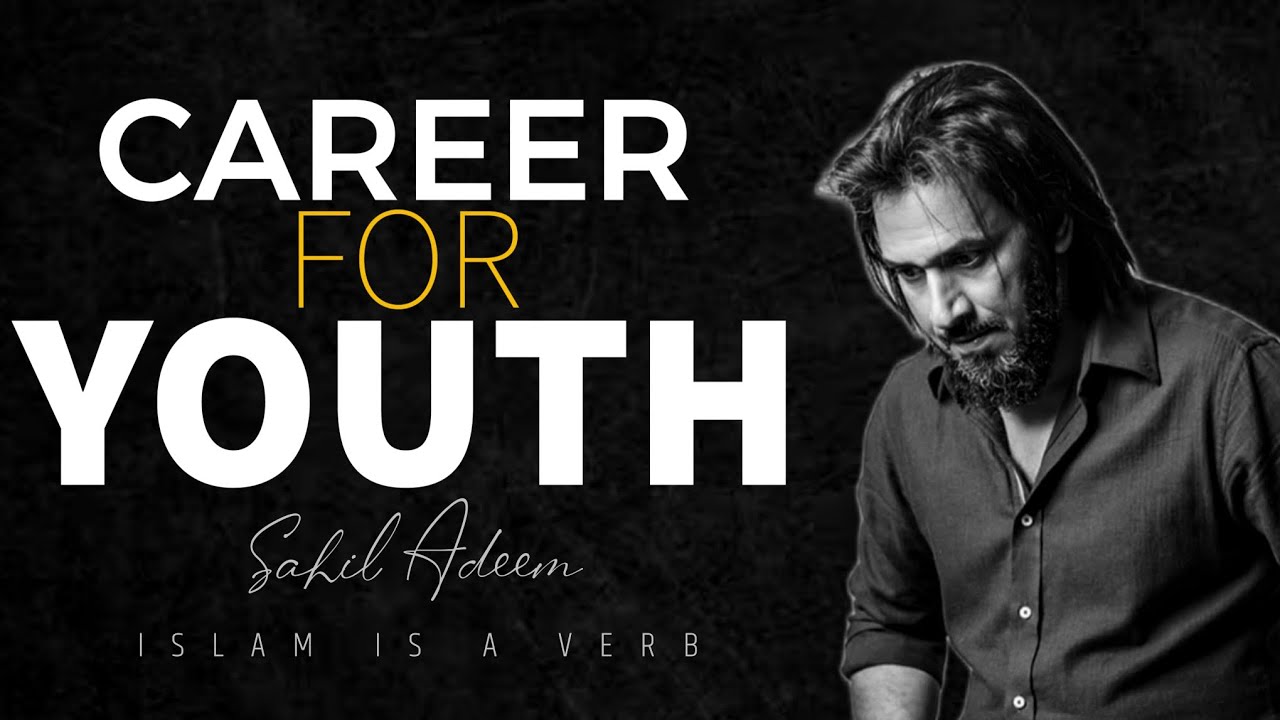 What Should Be The Career Of A Muslim | Sahil Adeem.