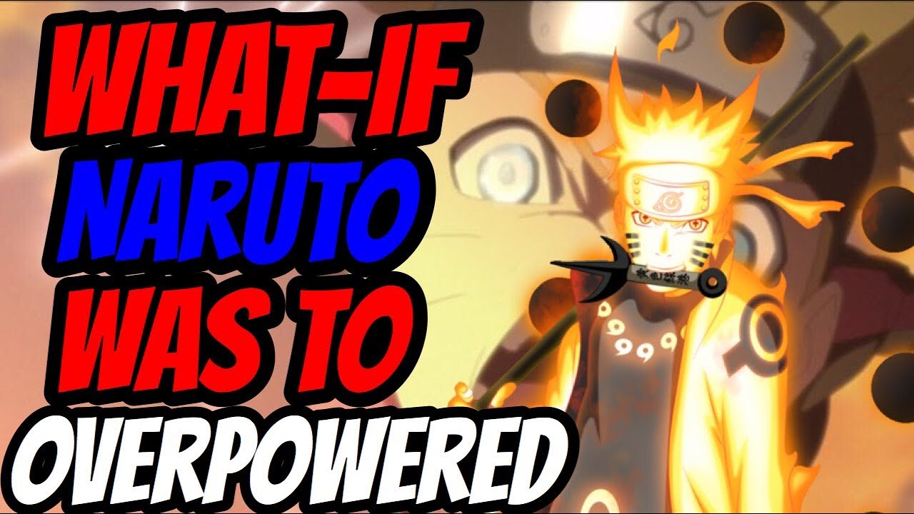 What if Naruto was too Overpowered part 1