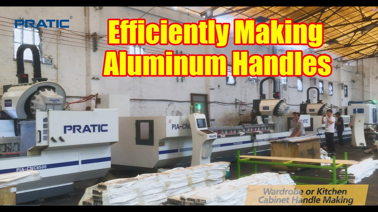 PRATIC CNC-Furniture Industry Cabinet Handle Processing