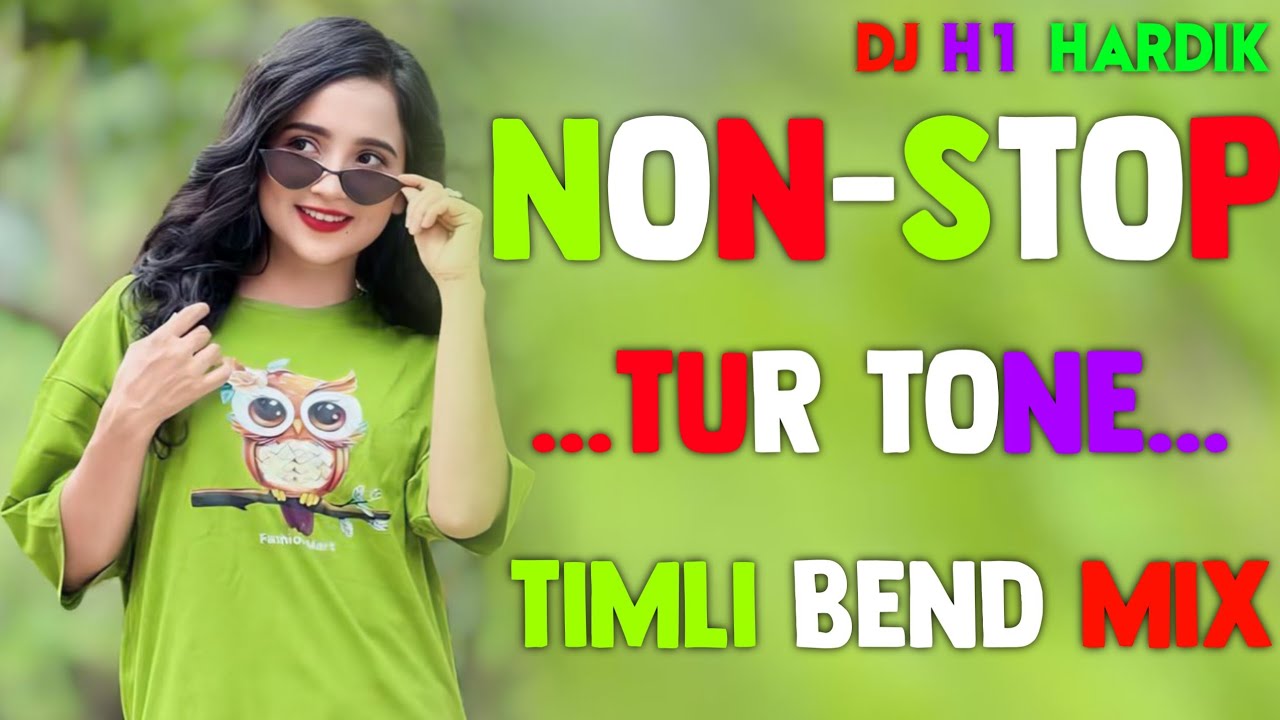 NON-STOP TUR TONE TIMLI BEND MIX DJ H1 HARDIK 2026