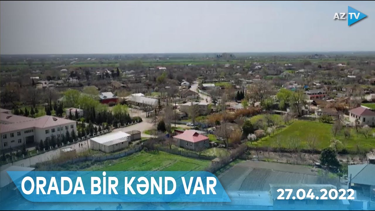 Bərdə rayonunun qədim Otuzikilər kəndinin maraqlı tarixi I ORADA BİR KƏND VAR - 27.04.2024