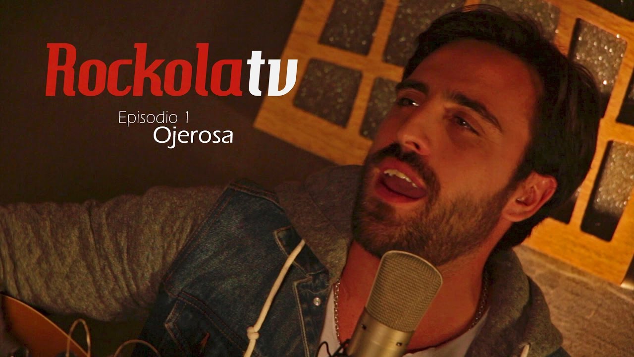 RockolaTv Ep.1: Ojerosa