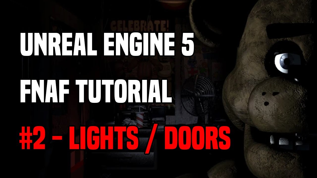 Unreal Engine — руководство по FNAF, часть 2 — освещение/двери