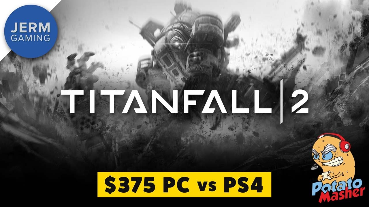 Titanfall 2 - $375 PC vs PS4 - Which is better?