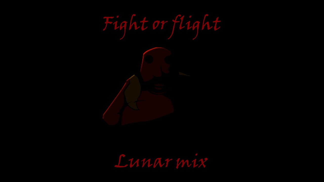 Fight or flight || Lunar mix || +FLP