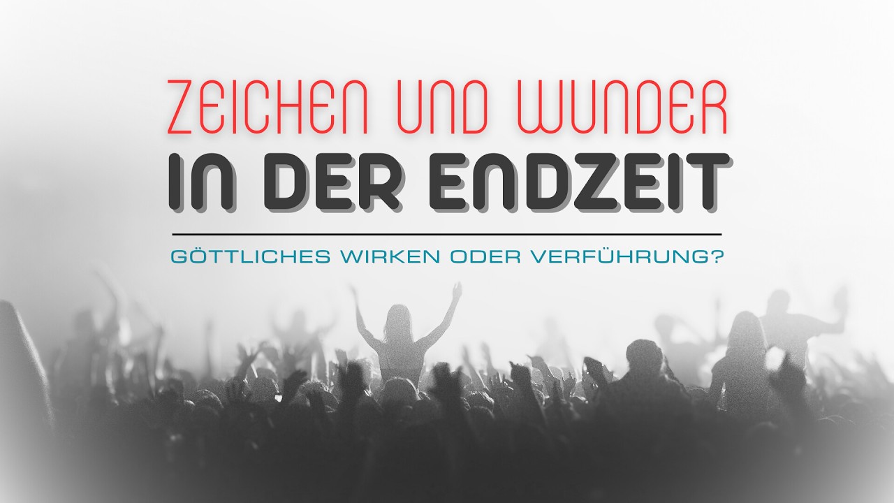 Zeichen und Wunder in der Endzeit - g&ouml;ttliches Wirken oder Verf&uuml;hrung? &ndash; Rudolf Ebertsh&auml;user