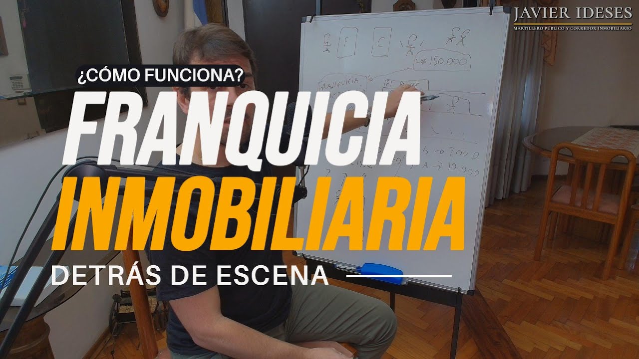 &iquest;C&Oacute;MO FUNCIONA una Franquicia Inmobiliaria? | Detr&aacute;s de escena.