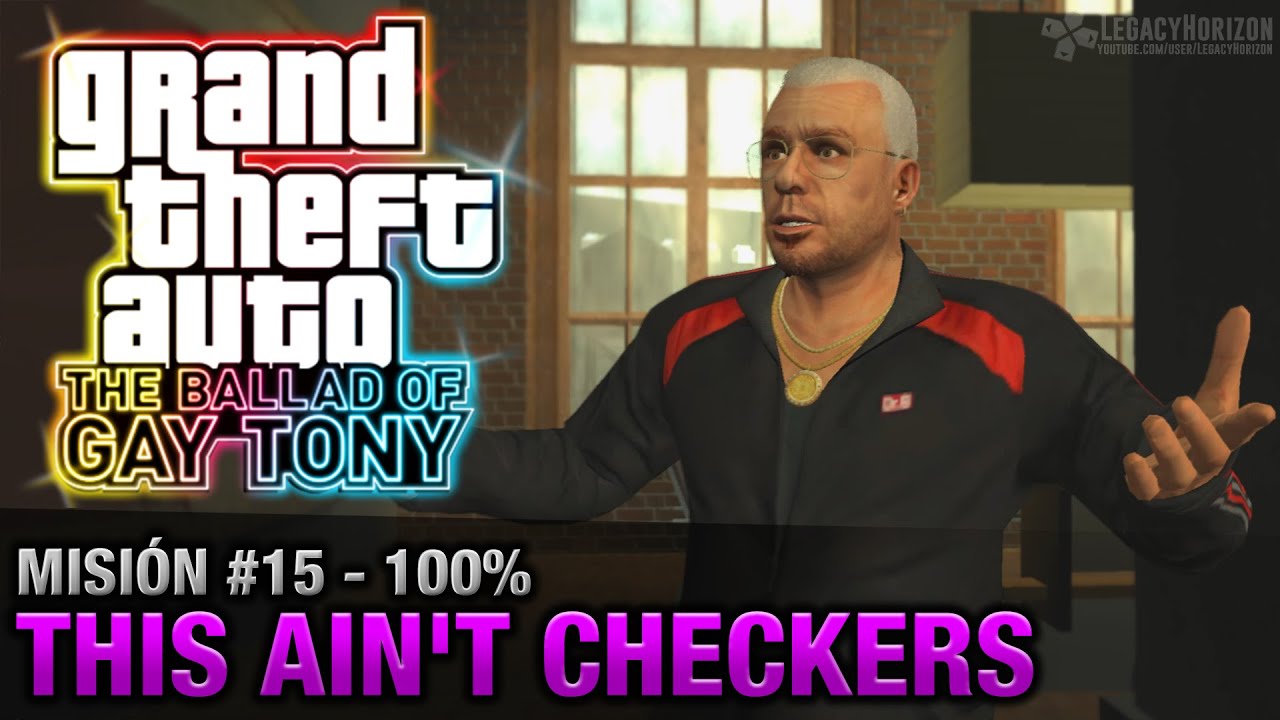 GTA:The Ballad of Gay Tony - Misión #15 - This Ain't Checkers [100%] (Español - 1080p 60fps)