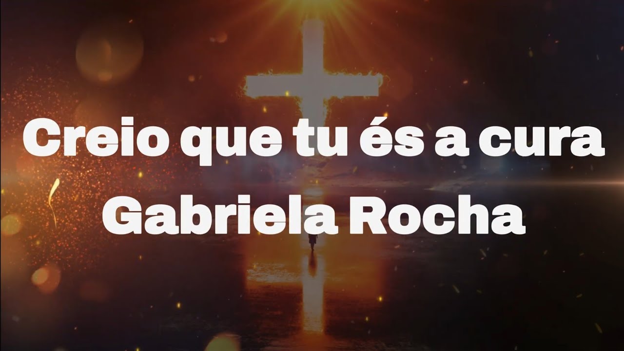 CREIO QUE TU ÉS A CURA (GABRIELA ROCHA) - PLAYBACK AO VIVO LEGENDADO