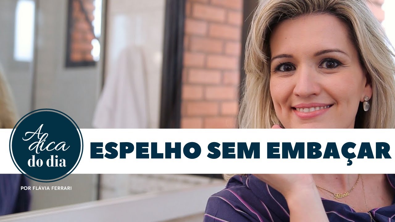 COMO LIMPAR ESPELHO | A DICA DO DIA COM FL&Aacute;VIA FERRARI