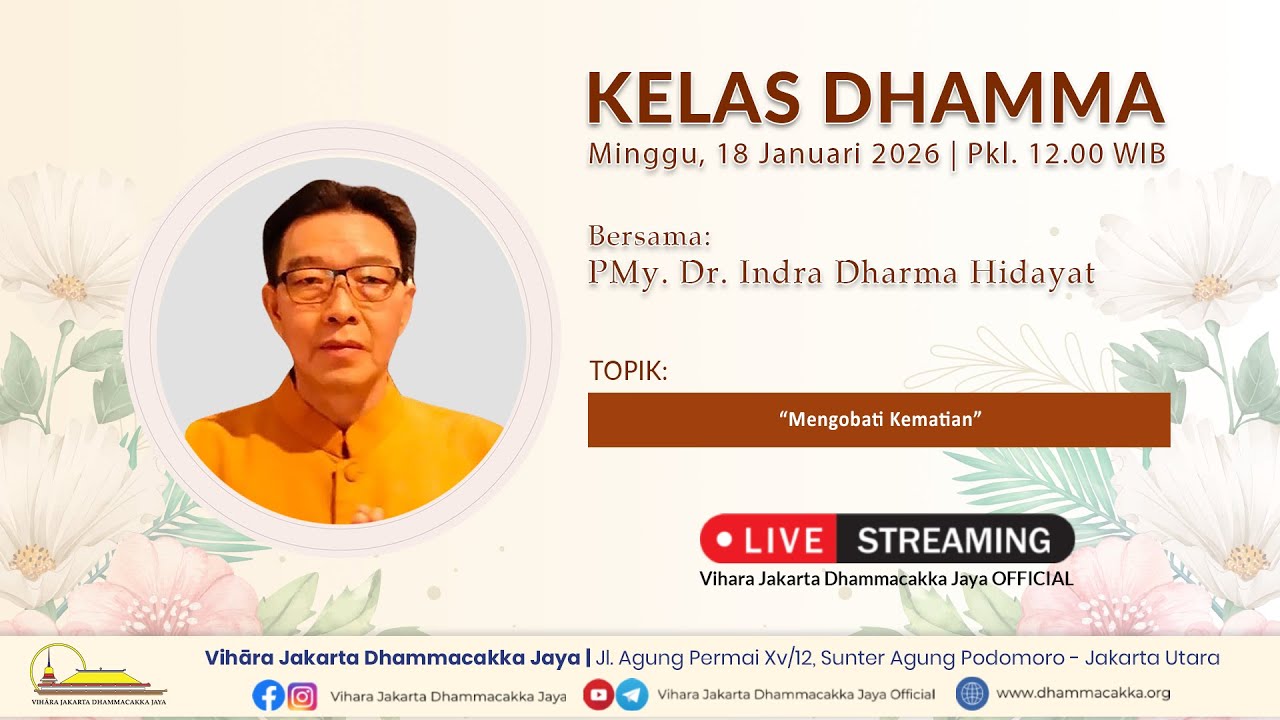 Kelas Dhamma | Minggu, 18 Januari 2026 | Bersama : PMy. Dr. Indra Dharma Hidayat | Pkl. 12.00 WIB