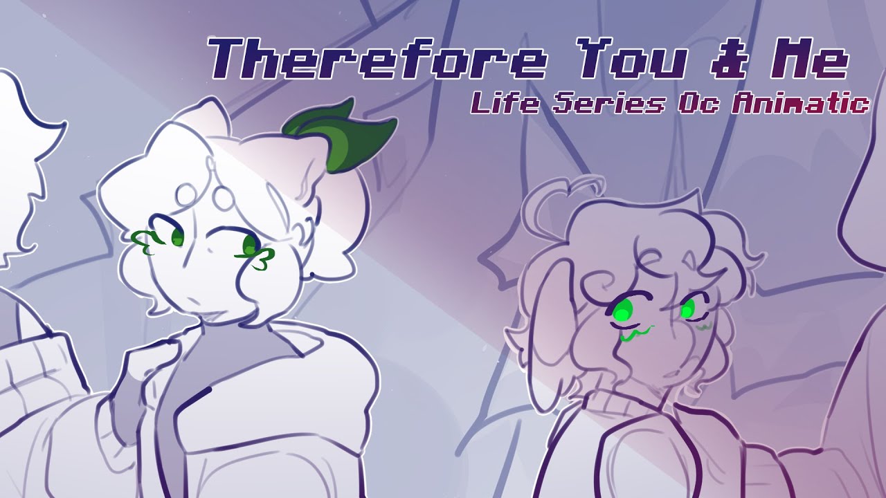 Therefore You and Me || FinalLife Nova and Eki Animatic ||