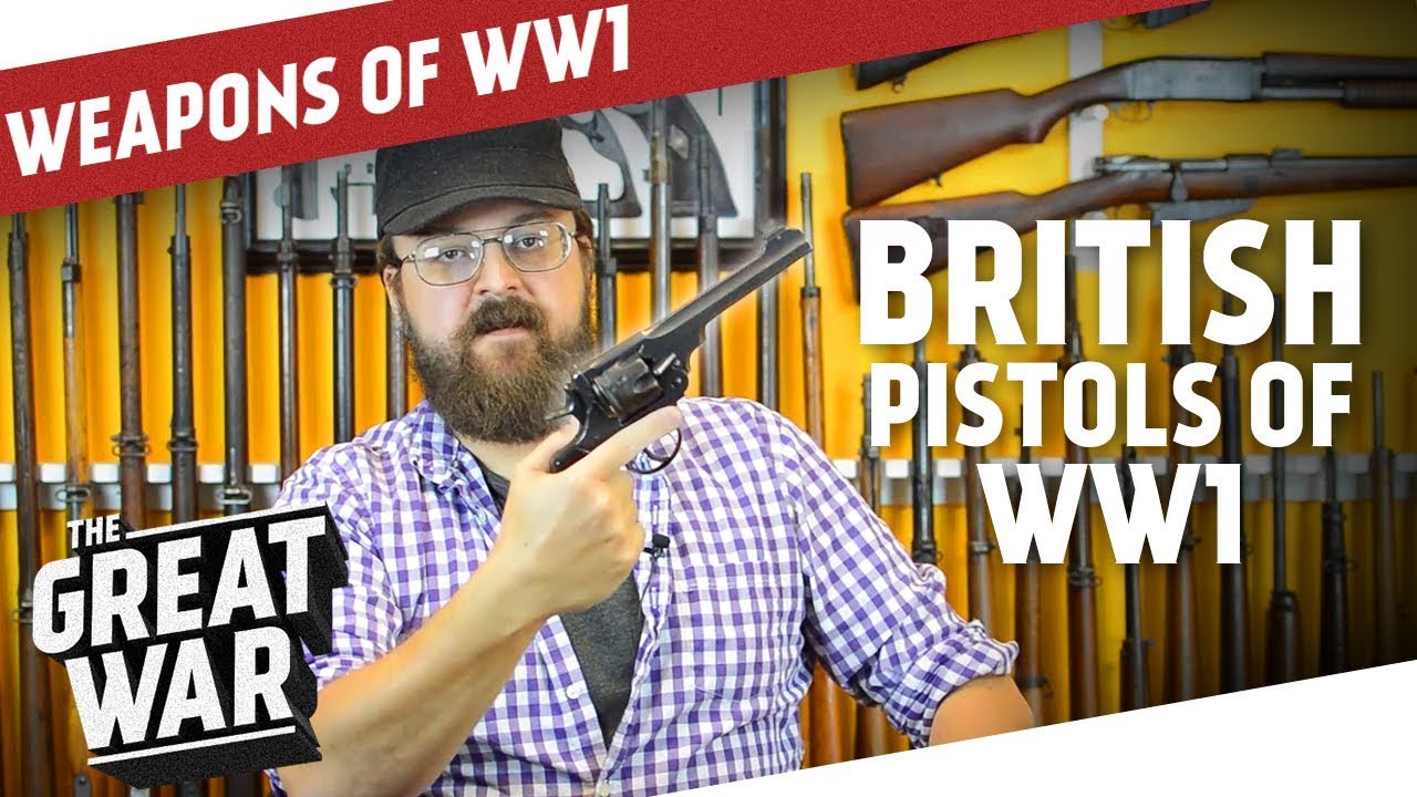 British Pistols of World War 1 I THE GREAT WAR Special feat. C&Rsenal