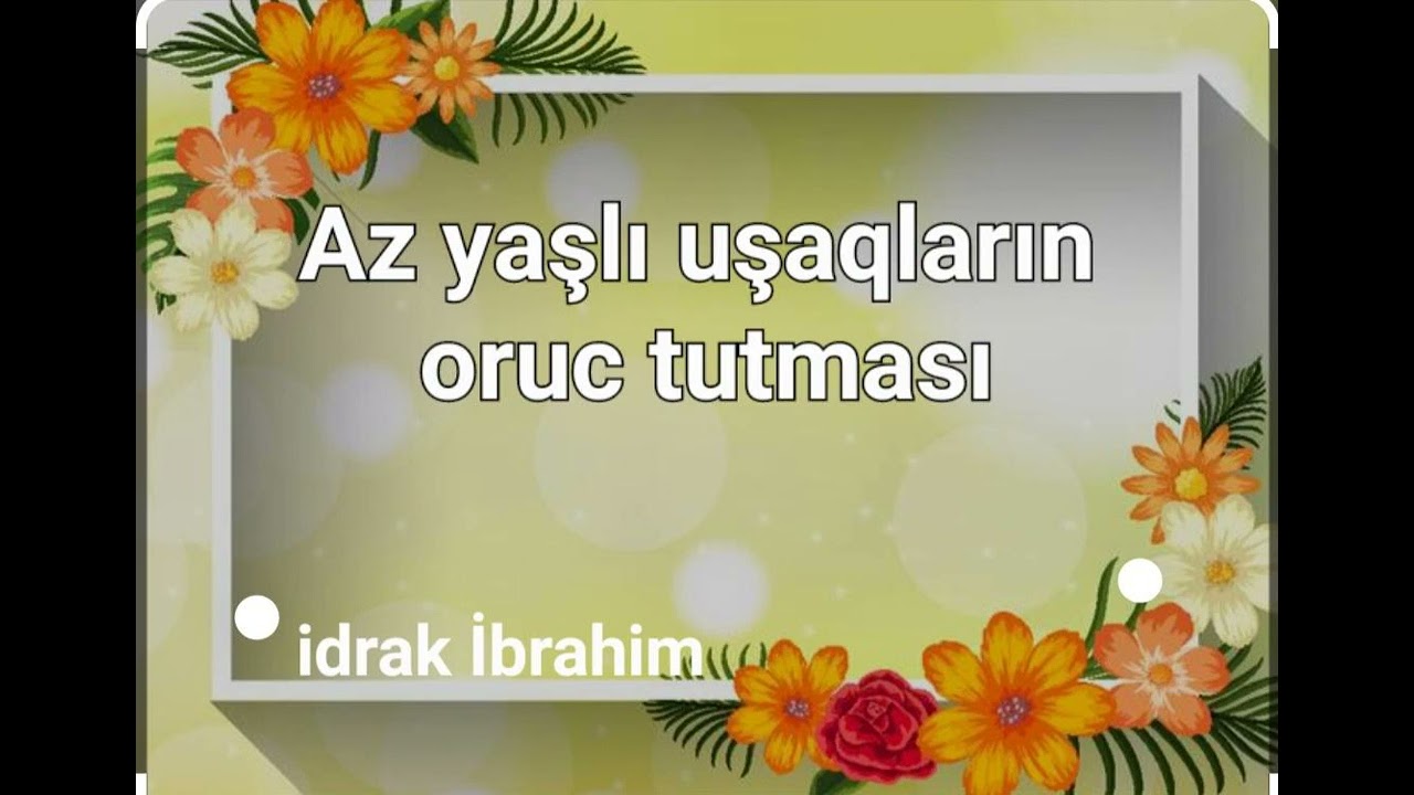 Az yaşlı uşaqların oruc tutması.