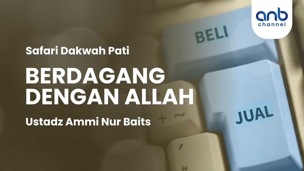 Berdagang dengan Allah | Ustadz Ammi Nur Baits