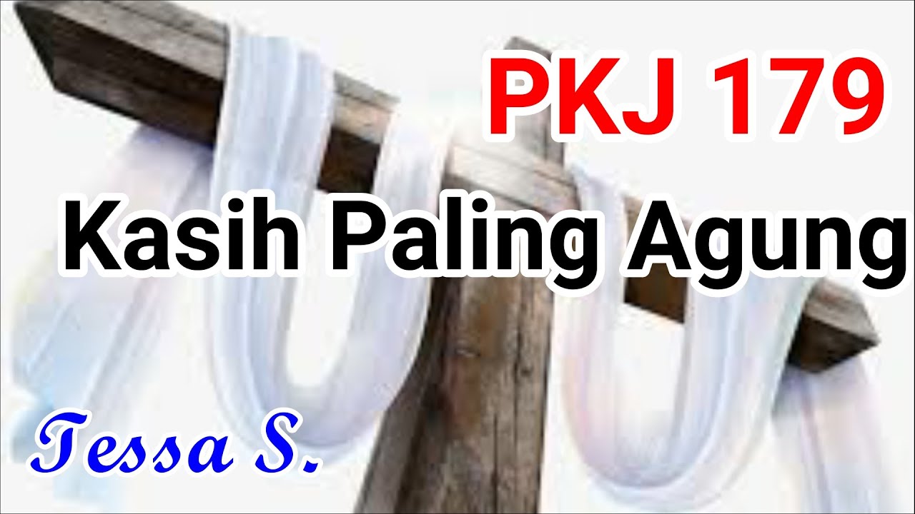 PKJ 179 Kasih Paling Agung